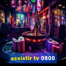 assistir tv 0800